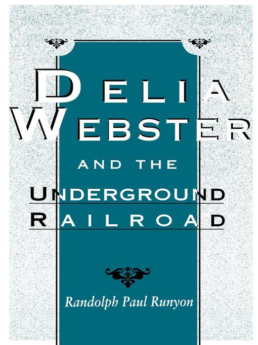 Title details for Delia Webster and the Underground Railroad by Randolph Paul Runyon - Wait list